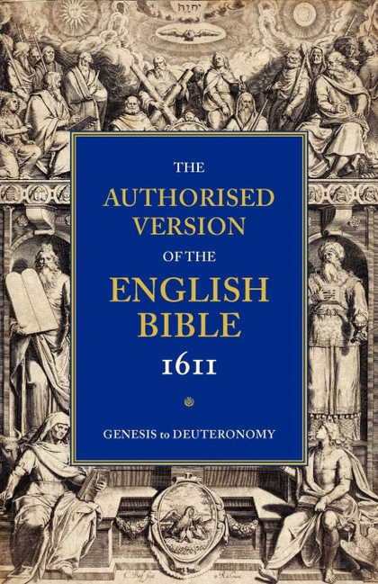AUTHORISED VERSION OF THE ENGLISH BIBLE 1611 - VOLUME 1