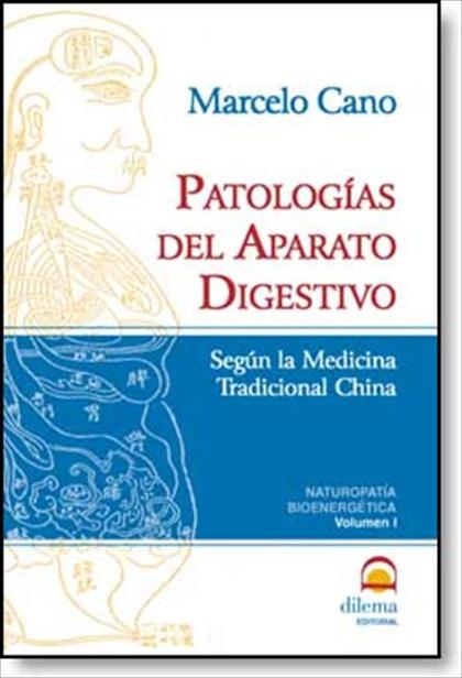 PATOLOGÍAS DEL APARATO DIGESTIVO : SEGÚN LA MEDICINA TRADICIONAL CHINA