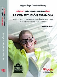 MÉTODO DE ESTUDIO NORMATIVO. LA CONSTITUCIÓN ESPAÑOLA DE 1978. GUÍA PRÁCTICA DE