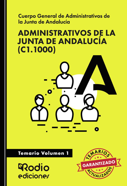 ADMINISTRATIVOS DE LA JUNTA DE ANDALUCÍA (C1.1000). TEMARIO. VOL 1.