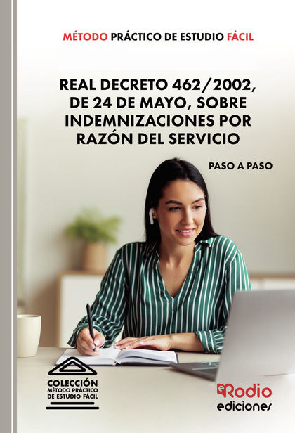 MÉTODO PRÁCTICO DE ESTUDIO FÁCIL. REAL DECRETO 462/2002, DE 24 DE MAYO, SOBRE IN
