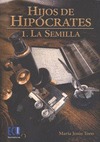 HIJOS DE HIPÓCRATES I. LA SEMILLA