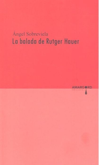 LA BALADA DE RUTGER HAUER, ÁNGEL SOBREVIELA