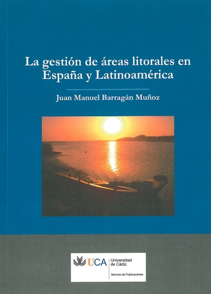 GESTIÓN DE LAS ÁREAS LITORALES EN ESPAÑA Y LATINOAMÉRICA, LA