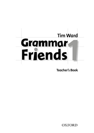 GRAMMAR FRIENDS 1. TEACHER'S BOOK