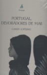 PORTUGAL, DEVORADORES DE MAR