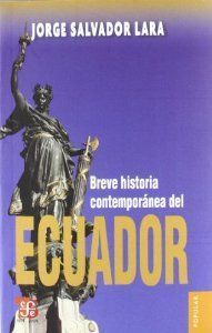 BREVE HISTORIA CONTEMPORÁNEA DEL ECUADOR