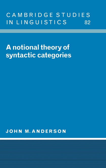A NOTIONAL THEORY OF SYNTACTIC CATEGORIES