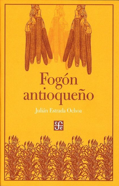 FOGÓN ANTIOQUEÑO / JULIÁN ESTRADA OCHOA.