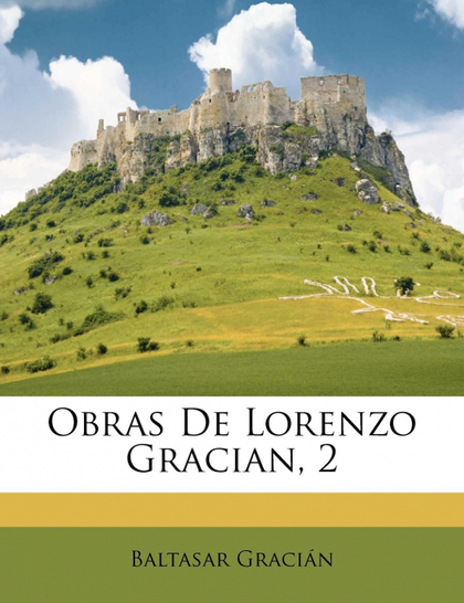 OBRAS DE LORENZO GRACIAN, 2