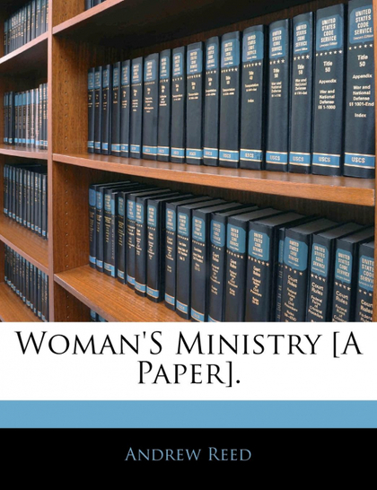 WOMAN'S MINISTRY [A PAPER].