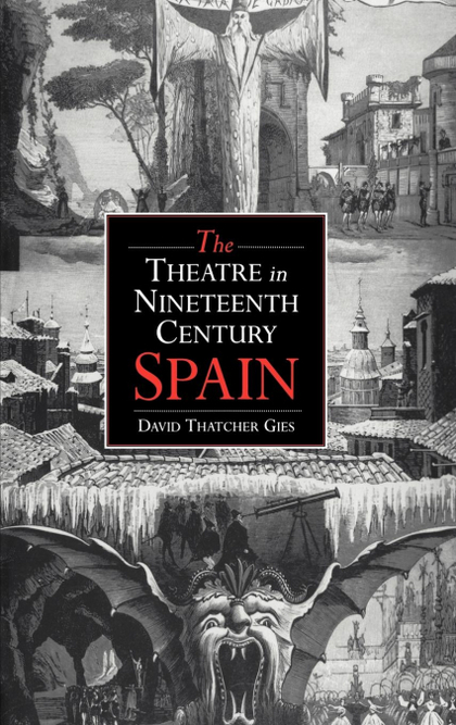 THE THEATRE IN NINETEENTH-CENTURY SPAIN