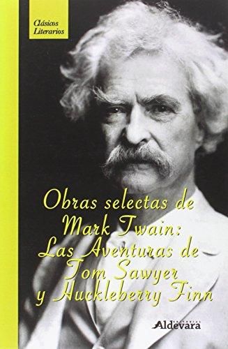 OBRAS SELECTAS DE MARK TWAIN : LAS AVENTURAS DE TOM SAWYER Y HACKLEBERRY FINN