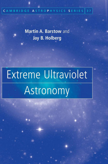EXTREME ULTRAVIOLET ASTRONOMY