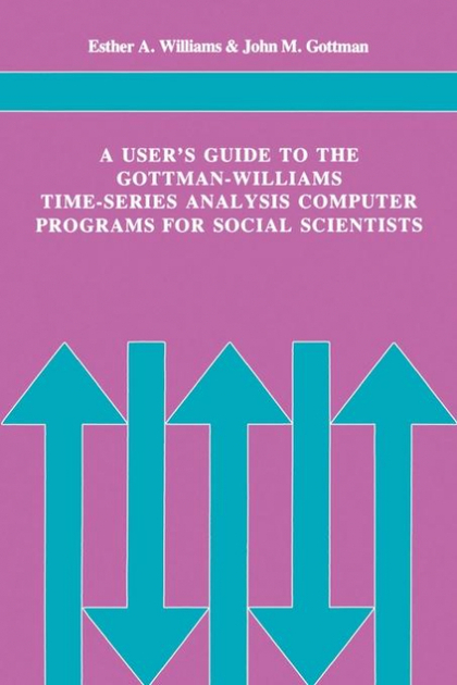 A USER'S GUIDE TO THE GOTTMAN-WILLIAMS TIME-SERIES ANALYSIS COMPUTER PROGRAMS FO