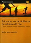 EDUCADOR SOCIAL I INFÀNCIA EN SITUACIÓ DE RISC : LŽATENCIÓ RESIDENCIAL A INFANTS I ADOLESCENTS