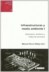 INFRAESTRUCTURAS Y MEDIO AMBIENTE I : URBANISMO, TERRITORIO Y REDES DE SERVICIOS