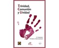 TRINIDAD, COMUNIÓN Y UNIDAD. 10 CONGRESO TRINITARIO INTERNACIONAL