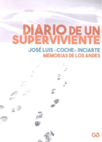 DIARIO DE UN SUPERVIVIENTE: MEMORIAS DE LOS ANDES