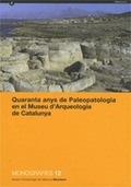 QUARANTA ANYS DE PALEOPATOLOGIA EN EL MUSEU DŽARQUEOLOGIA DE CATALUNYA