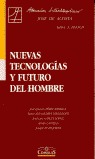 NUEVAS TECNOLOGÍAS Y FUTURO DEL HOMBRE