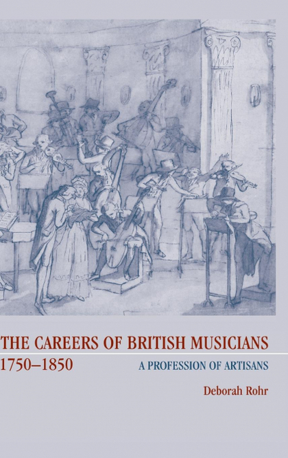 THE CAREERS OF BRITISH MUSICIANS, 1750-1850