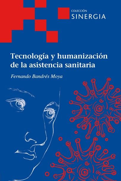 TECNOLOGIA Y HUMANIZACION DE LA ASISTENCIA SANITARIA.