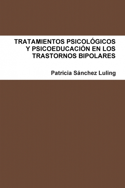 TRATAMIENTOS PSICOLOGICOS Y PSICOEDUCACION EN LOS TRASTORNOS BIPOLARES