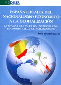 ESPAÑA E ITALIA DEL NACIONALISMO ECONÓMICO A LA GLOBALIZACIÓN = LA SPAGNA E L'IT