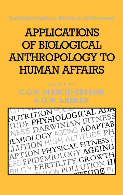 APPLICATIONS OF BIOLOGICAL ANTHROPOLOGY TO HUMAN AFFAIRS
