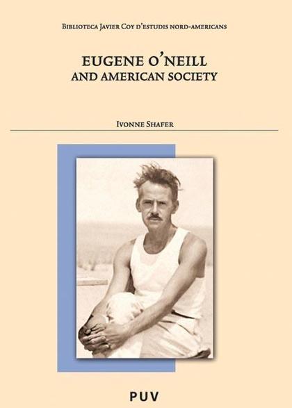 EUGENE O'NEILL AND AMERICAN SOCIETY
