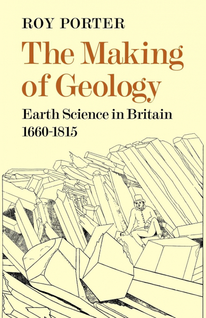THE MAKING OF GEOLOGY
