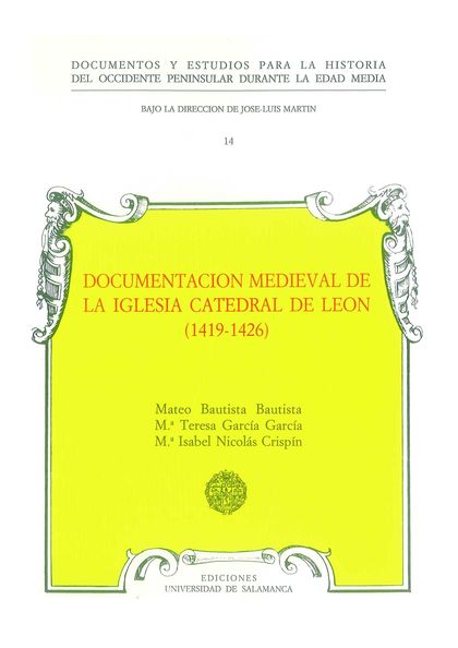 DOCUMENTACIÓN MEDIEVAL DE LA IGLESIA CATEDRAL DE LEÓN (1419-1426)