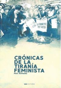 CRÓNICAS DE LA TIRANÍA FEMINISTA