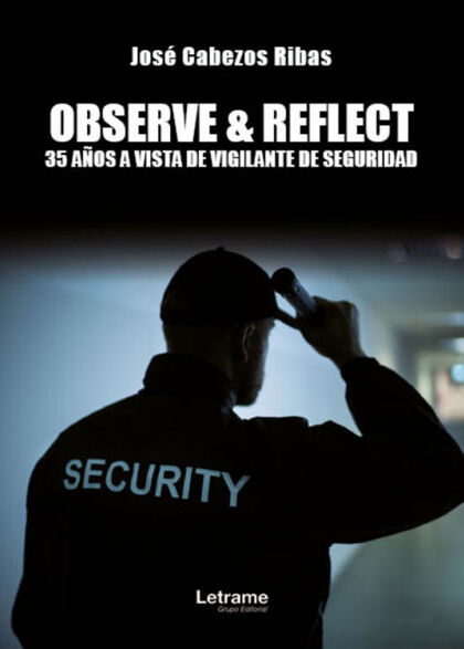 OBSERVE&REFLECT. 35 AÑOS A VISTA DE VIGILANTE DE SEGURIDAD