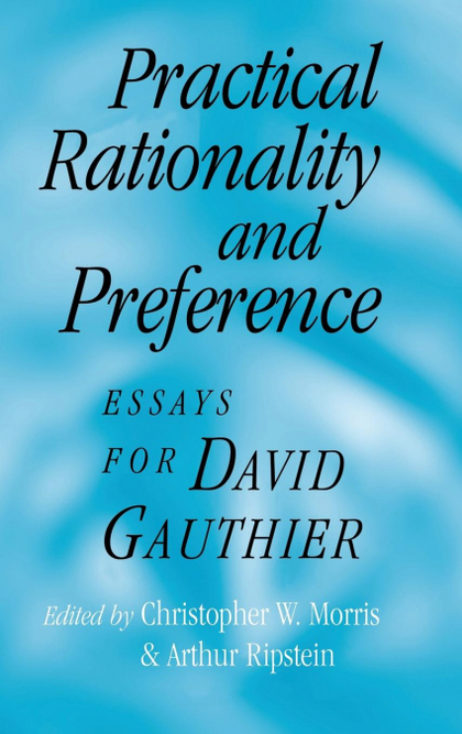 PRACTICAL RATIONALITY AND PREFERENCE