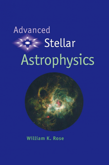 ADVANCED STELLAR ASTROPHYSICS