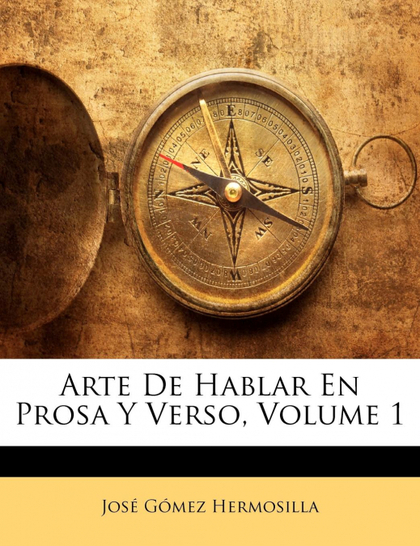 ARTE DE HABLAR EN PROSA Y VERSO, VOLUME 1