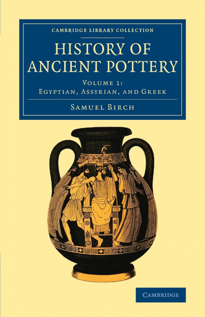 HISTORY OF ANCIENT POTTERY - VOLUME 1