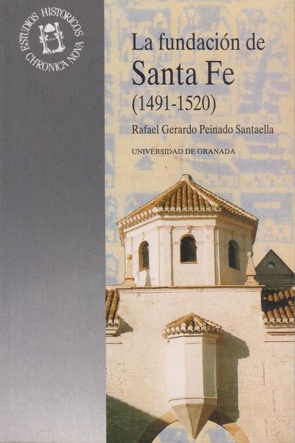 LA FUNDACION DE SANTA FE 1491-1520