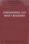 CONSTANTINOPLA 1453, MITOS Y REALIDADES