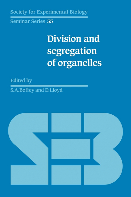 DIVISION AND SEGREGATION OF ORGANELLES