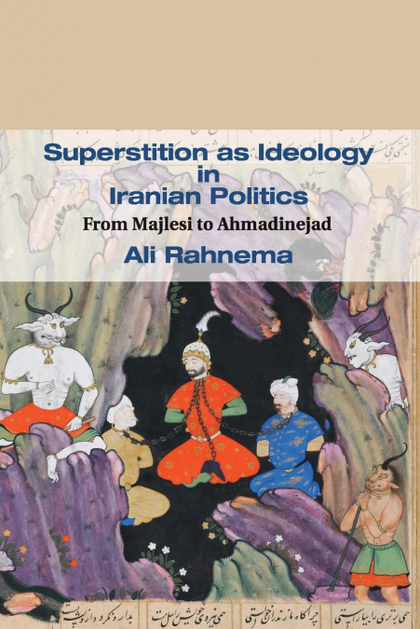 SUPERSTITION AS IDEOLOGY IN IRANIAN POLITICS