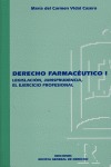 DERECHO FARMACÉUTICO: LEGISLACIÓN, JURISPRUDENCIA, EL EJERCICIO PROFESIONAL
