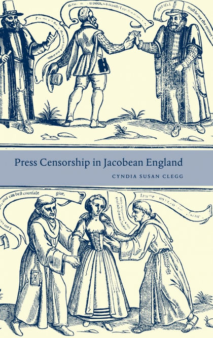 PRESS CENSORSHIP IN JACOBEAN ENGLAND