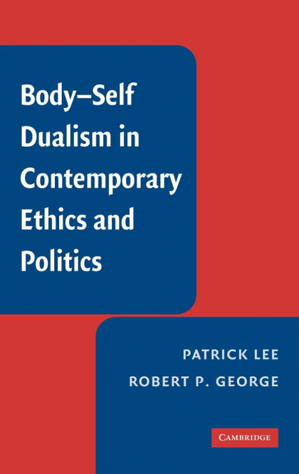 BODY-SELF DUALISM IN CONTEMPORARY ETHICS AND POLITICS