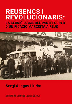 REUSENCS I REVOLUCIONARIS: LA SECCIÓ LOCAL DEL PARTIT OBRER DŽUNIFICACIÓ MARXIST