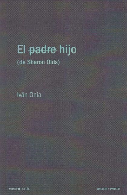 EL HIJO (DE SHARON OLDS)