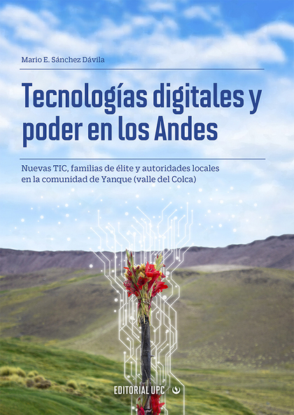 TECNOLOG¡AS DIGITALES Y PODER EN LOS ANDES. NUEVAS TIC, FAMILIAS DE 'LITE Y AUTO