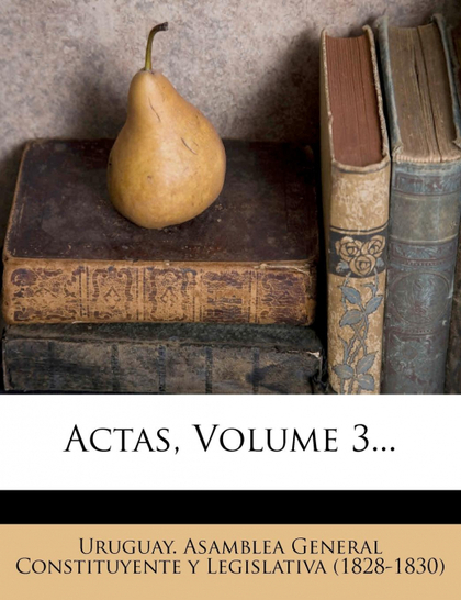 ACTAS, VOLUME 3...